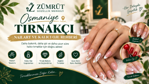 osmaniye tırnakçı nailart
